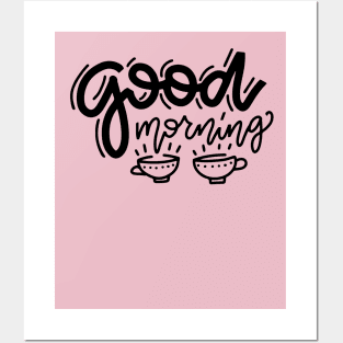 Good Morning cups Posters and Art